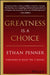 Greatness Is A Choice by Penner, Ethan
