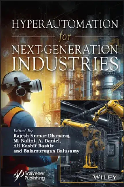 Hyperautomation for Next-Generation Industries by Rajesh Kumar Dhanaraj