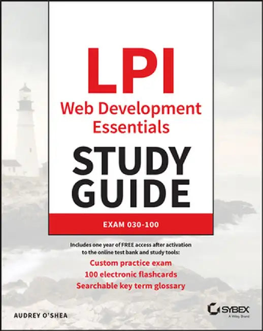 LPI Linux Professional Institute Web Development Essentials Study Guide: Exam 030-100 by Audrey O'Shea