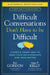 Difficult Conversations Don't Have to Be Difficult by Amy P. Kelly