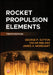 Rocket Propulsion Elements by George P. (Rocketdyne) Sutton