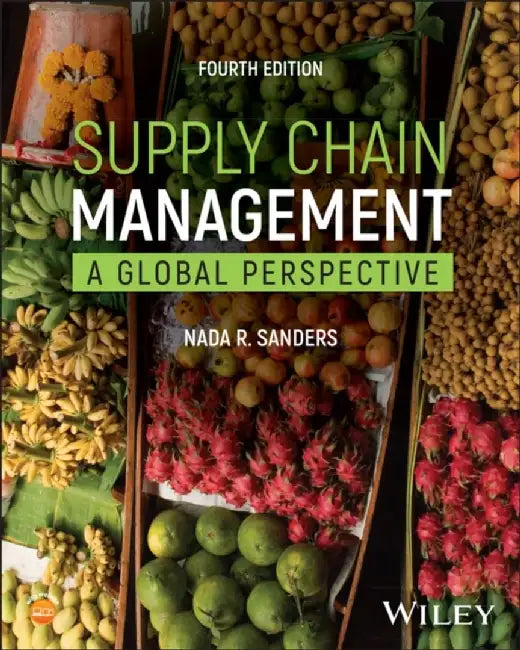 Supply Chain Management: A Global Perspective, 4th Edition by Nada R. Sanders