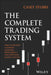 The Complete Trading System: How to Make Money Trading by Casey Stubbs