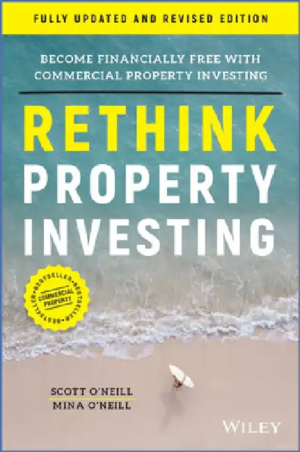 Rethink Property Investing: Become Financially Free with Commercial Property Investing by Mina O'Neill