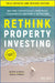 Rethink Property Investing: Become Financially Free with Commercial Property Investing by Mina O'Neill