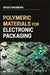 Polymeric Materials for Electronic Packaging by Shozo Nakamura