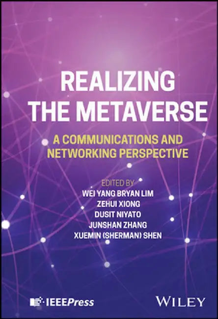 Realizing the Metaverse: A Communications and Networking Perspective by Wei Yang Bryan Liam