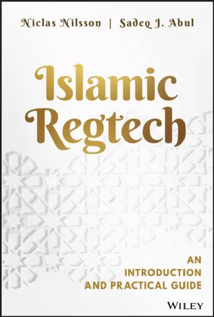 Islamic Regtech: An Introduction and Practical Guide by Niclas Nilsson