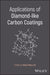 Applications of Diamond-Like Carbon Coatings by Abdul Wasy Zia
