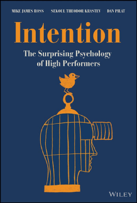 Intentions: The Surprising Psychology of High Performers