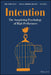 Intentions: The Surprising Psychology of High Performers by Dan Pilat