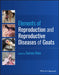Elements of Reproduction and Reproductive Diseases of Goats by Tanmoy Rana