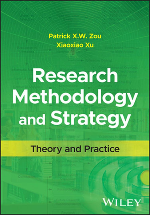 Research Methodology And Strategy: Theory And Practice by Zou, Patrick X. W.