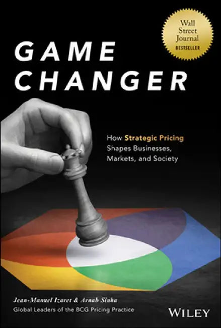 Beyond Pricing: 50 Strategies for Maximizing Growth, Profits, or Market Share by Jean-Manuel Izaret