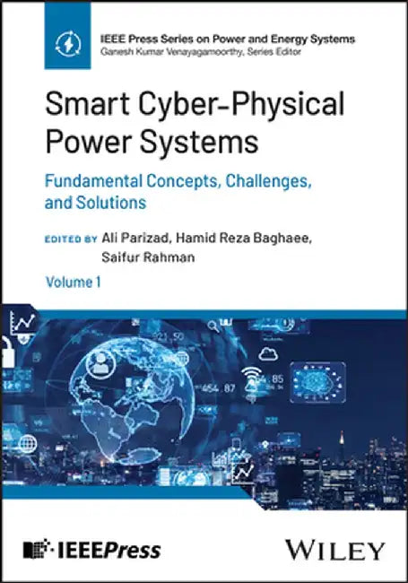 Smart Cyber-Physical Power Systems: Challenges and Solutions by Ali Parizad
