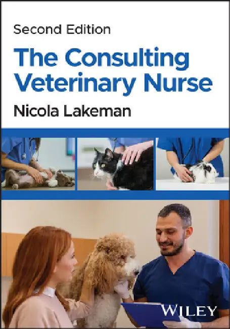 The Consulting Veterinary Nurse by Nicola Lakeman