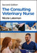 The Consulting Veterinary Nurse by Nicola Lakeman