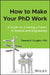 Creating Your Career in Academia and Industry: A Guide for PhDs in Science and Engineering by Thomas R. Coughlin