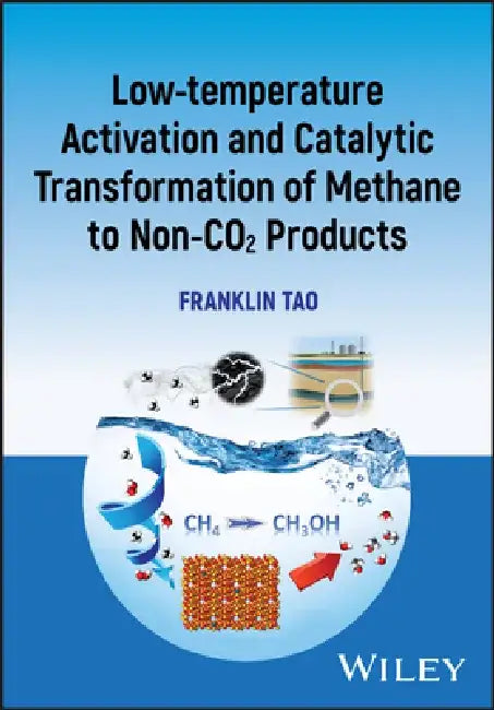 Low-Temperature Activation and Catalytic Transformation of Methane to Non-CO2 Products by Franklin Tao