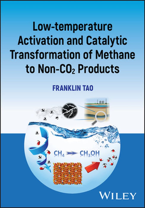 Low-Temperature Activation and Catalytic Transformation of Methane to Non-CO2 Products by Franklin Tao