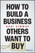 How To Build A Business Others Want To Buy by Simmat, Kobi