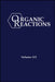 Organic Reactions, Volume 115 by P. Andrew Evans