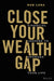 Closing the Wealth Gap: Financial Lessons to Upgrade Your Life by Rob Luna