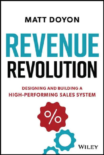 Six Systems of a Sales Organization by Matt Doyon