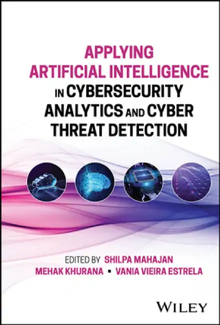 Applying Artificial Intelligence in Cyber Security Analytics and Cyber Threat Detection by Mehak Khurana