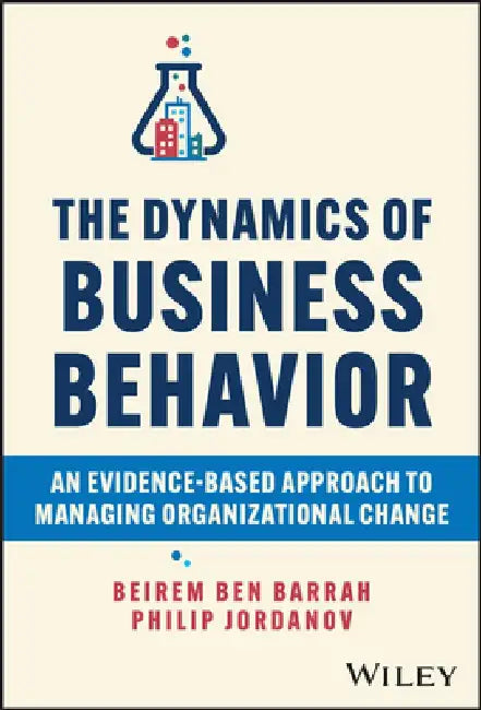 Business and the Brain: A Neuroscience-Based Approach to Driving Organizational Change by Beirem Ben Barrah