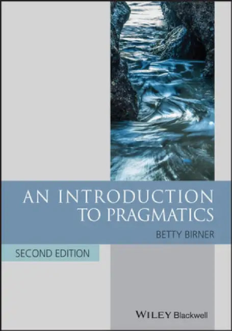 Introduction to Pragmatics, 2nd Edition by Betty J. Birner