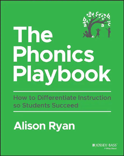 The Phonics Playbook: How to Differentiate Instruction So Students Succeed by Ryan, Alison