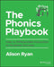 The Phonics Playbook: How to Differentiate Instruction So Students Succeed by Ryan, Alison