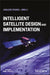 Intelligent Satellite Design and Implementation by Jianjun Zhang