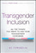 Transgender Inclusion: All The Things You Want To Ask Your Transgender Coworker (But Shouldn'T) by Fowlkes