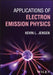 Applications of Electron Emission Physics by Kevin Jensen