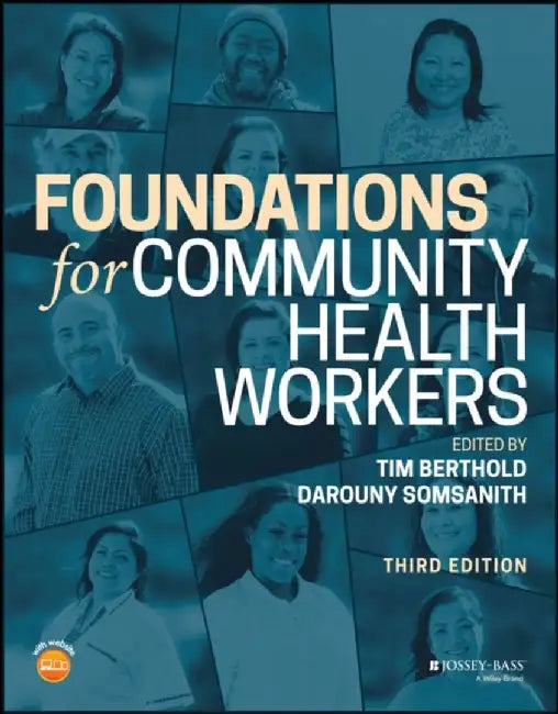 Foundations for Community Health Workers, 3rd Edition by Editor: Timothy Berthold, Editor: Darouny Somsanith