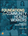 Foundations for Community Health Workers, 3rd Edition by Editor: Timothy Berthold, Editor: Darouny Somsanith