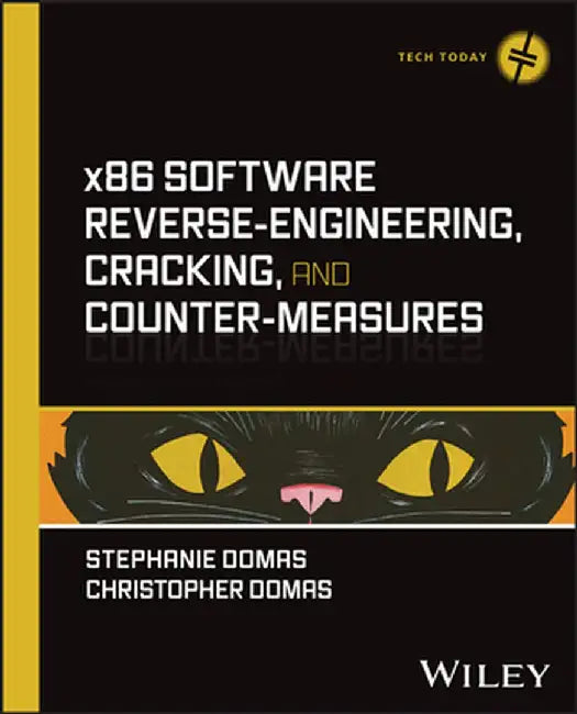 X86 Software Reverse-Engineering, Cracking, and Counter-Measures by Stephanie Domas