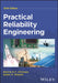 Practical Reliability Engineering, 6th Edition by Patrick D. T. O'Connor, Andre V. Kleyner, Ball State University)