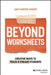 Beyond Worksheets: A Roadmap for Creative Student Engagement by Amy Minter Mayer