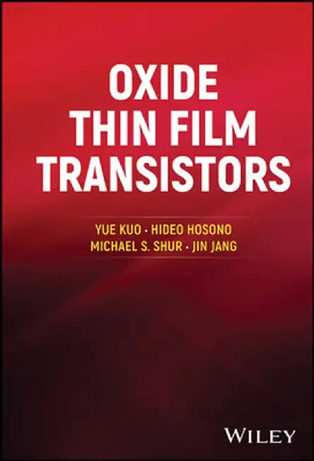 Oxide Thin Film Transistors by Yue Kuo