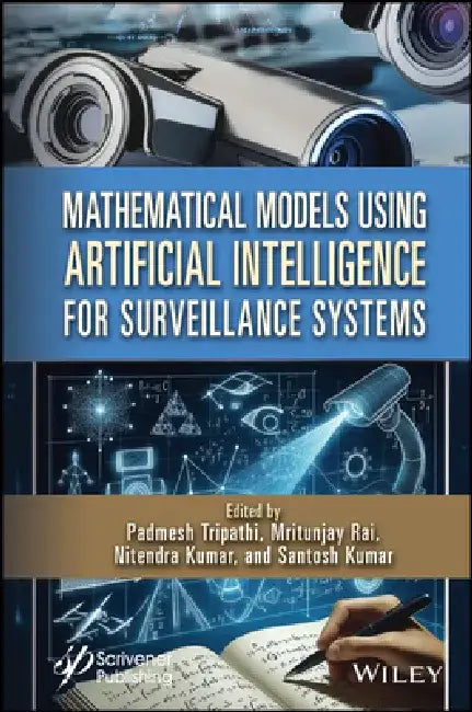 Mathematical Models Using Artificial Intelligence for Surveillance Systems by Padmesh Tripathi
