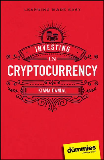 Investing in Cryptocurrency for Dummies by Kiana Danial