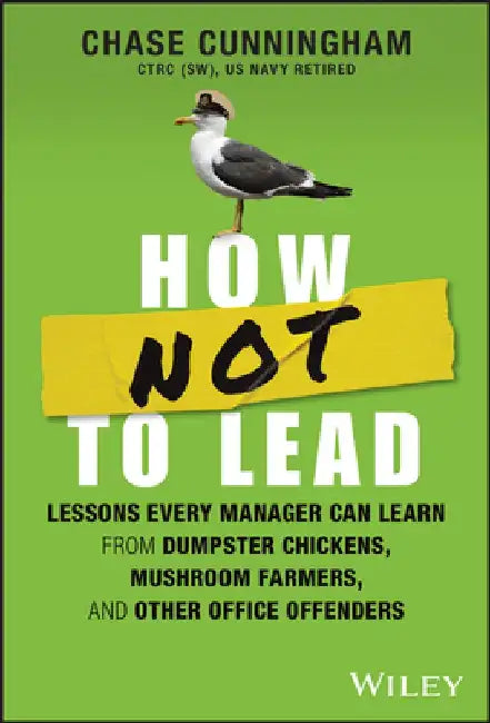 How Not to Lead by Chase Cunningham