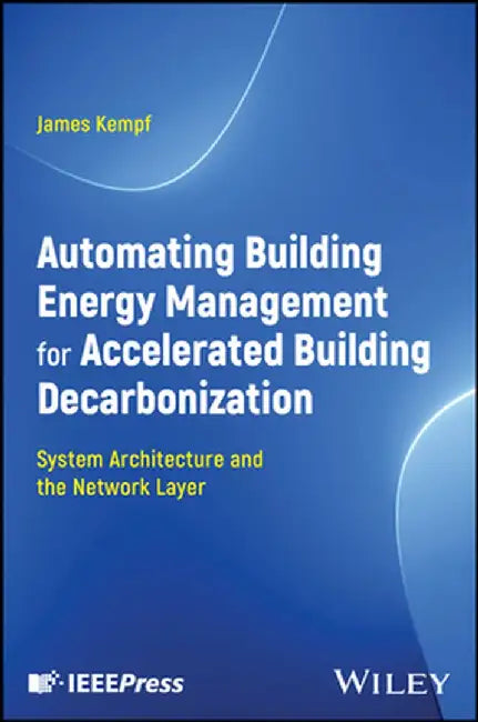 Automating Building Energy Management for Accelerated Building Decarbonization: System Architecture and the Network Layer by James Kempf