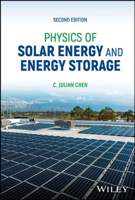 Physics of Solar Energy and Energy Storage by C. Julian Chen
