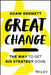 Great Change: The Way To Get Big Strategy Done by Bennett, Adam