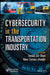 Cybersecurity in the Transportation Industry by Imdad Ali Shah
