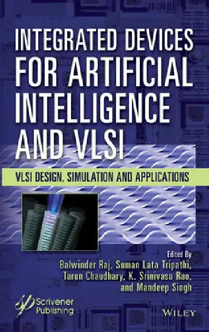 Integrated Devices for Artificial Intelligence and VLSI by Balwinder Raj